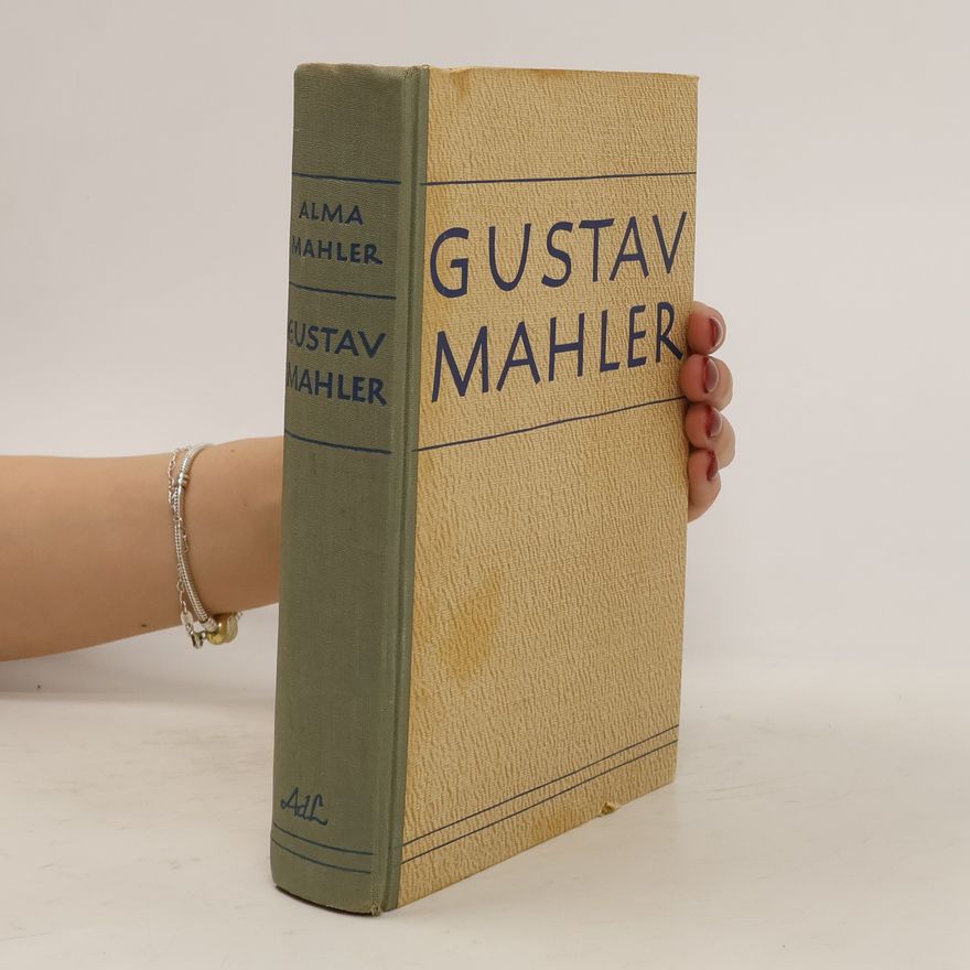 Alma Mahler Gustav Mahler: Erinnerungen und Briefe
