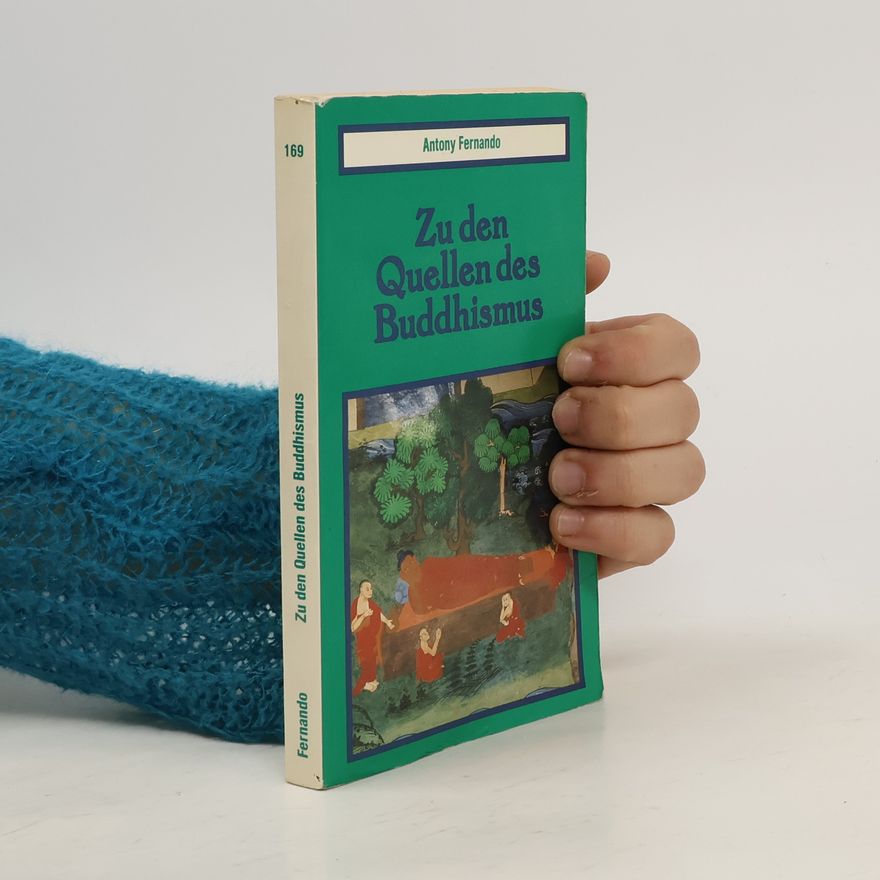 Antony Fernando Zu den Quellen des Buddhismus