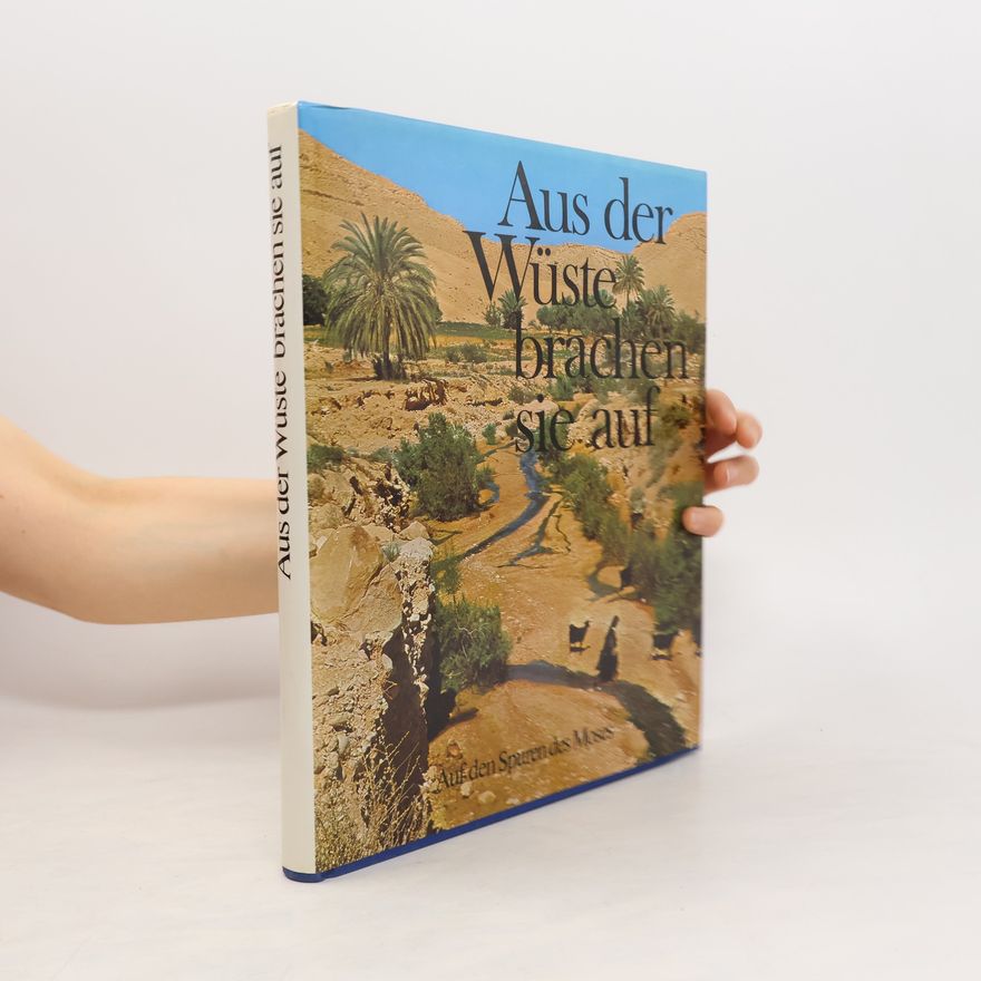 Gad Ulman Aus der Wüste brachen sie auf