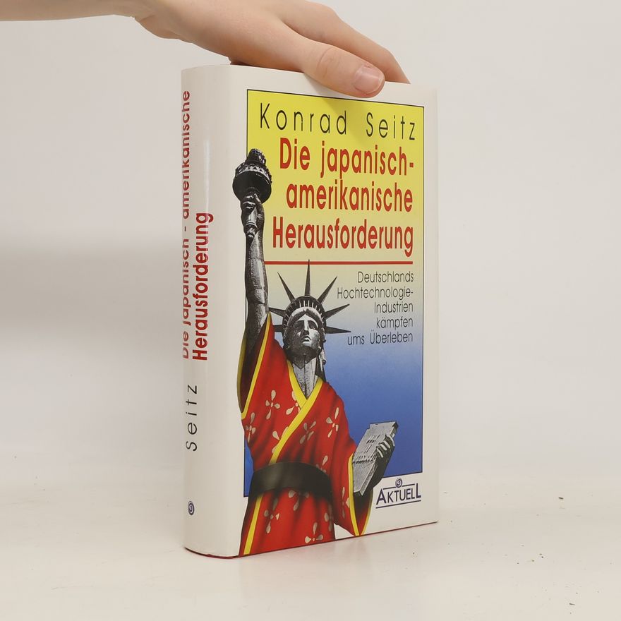 Konrad Seitz Die japanisch-amerikanische Herausforderung