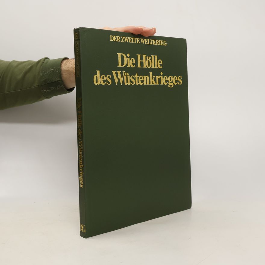 C. W. Cornelis Willem Star Busmann Der zweite Weltkrieg. Die Hölle des Wüstenkrieges