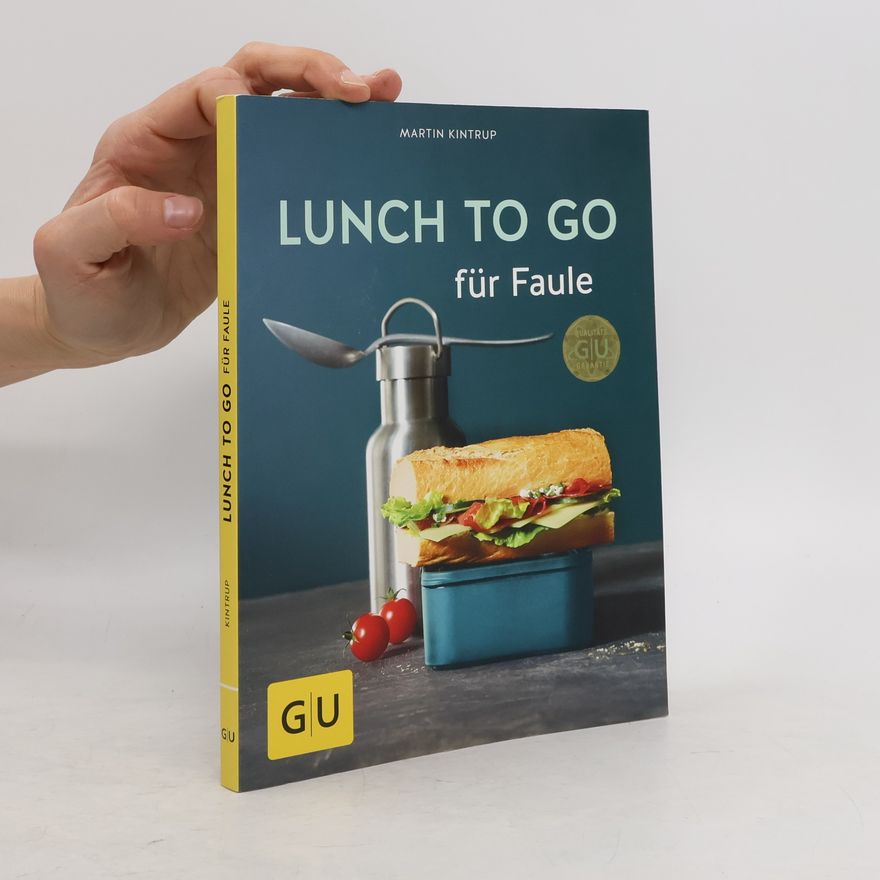 Martin Kintrup Lunch to go für Faule