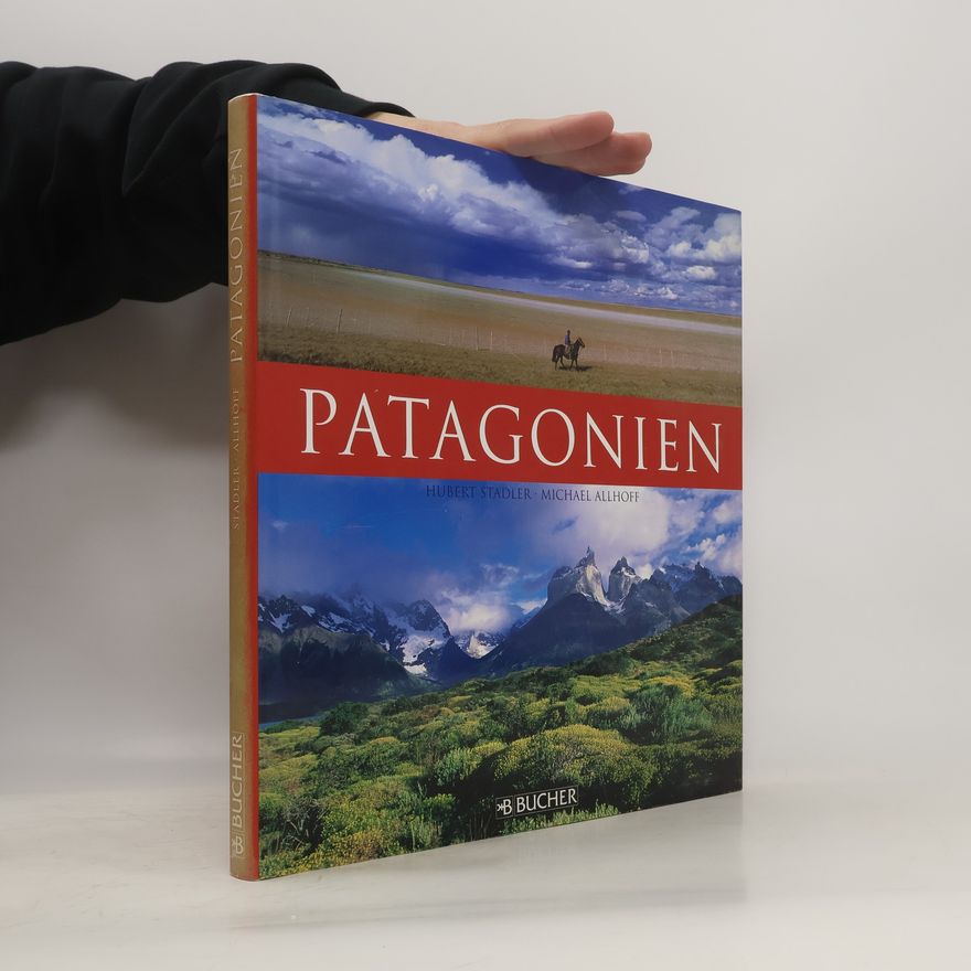 Hubert Stadler Patagonien