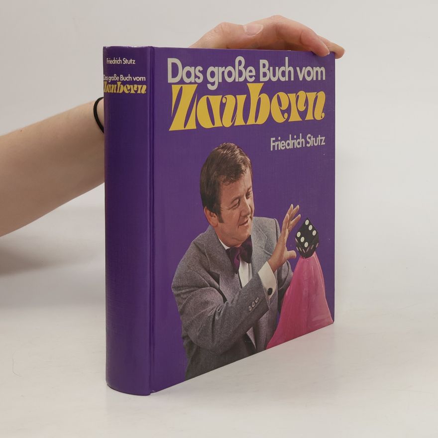 Friedrich Stutz Das große Buch vom Zaubern