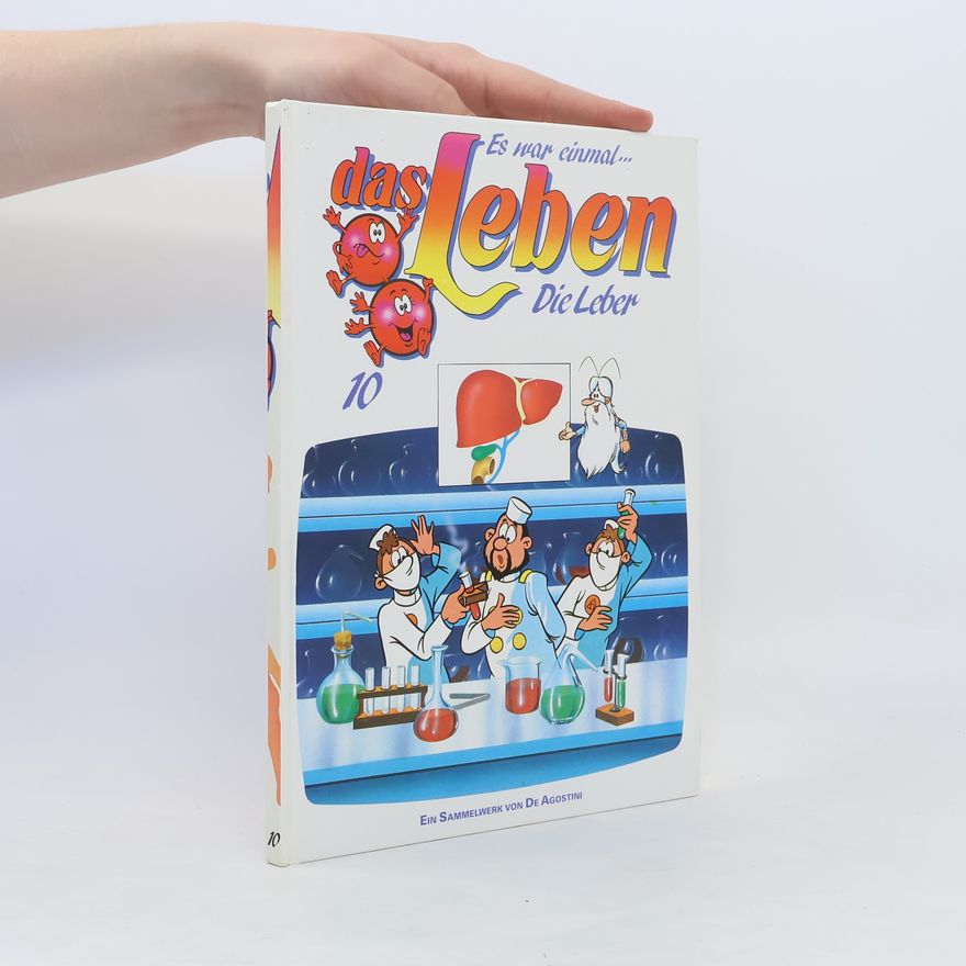 Autorenkollektiv Es war einmal das Leben 10. Die Leber