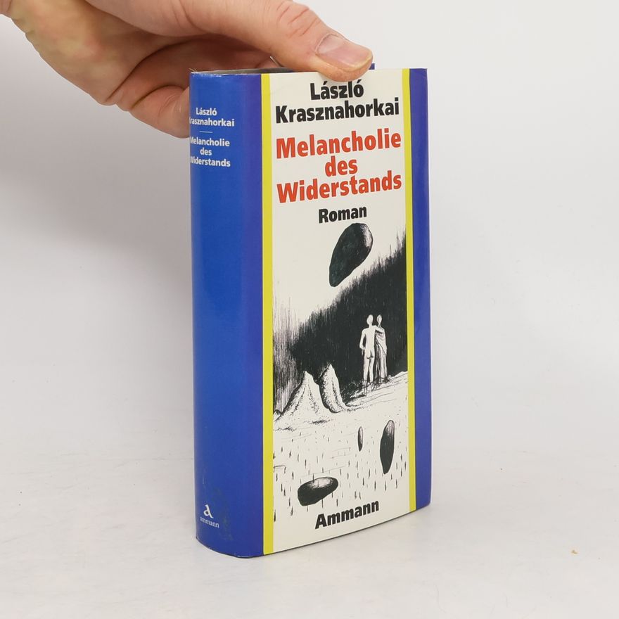László Krasznahorkai Melancholie des Widerstands