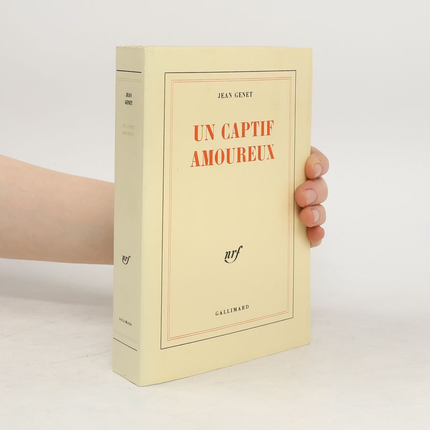 Jean Genet Un captif amoureux