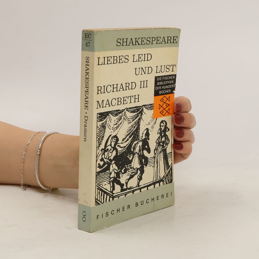 William Shakespeare Shakespeare Dramen: Liebesleid und Lust, Richard III., Macbeth