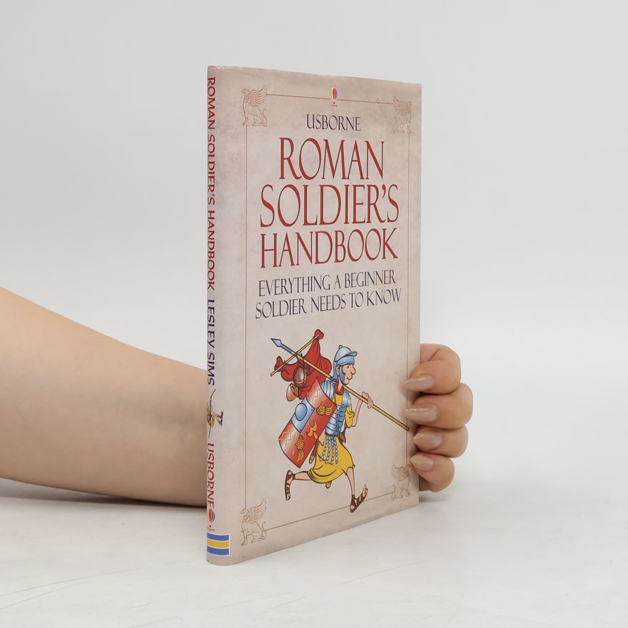 Lesley Sims Roman Soldier's Handbook