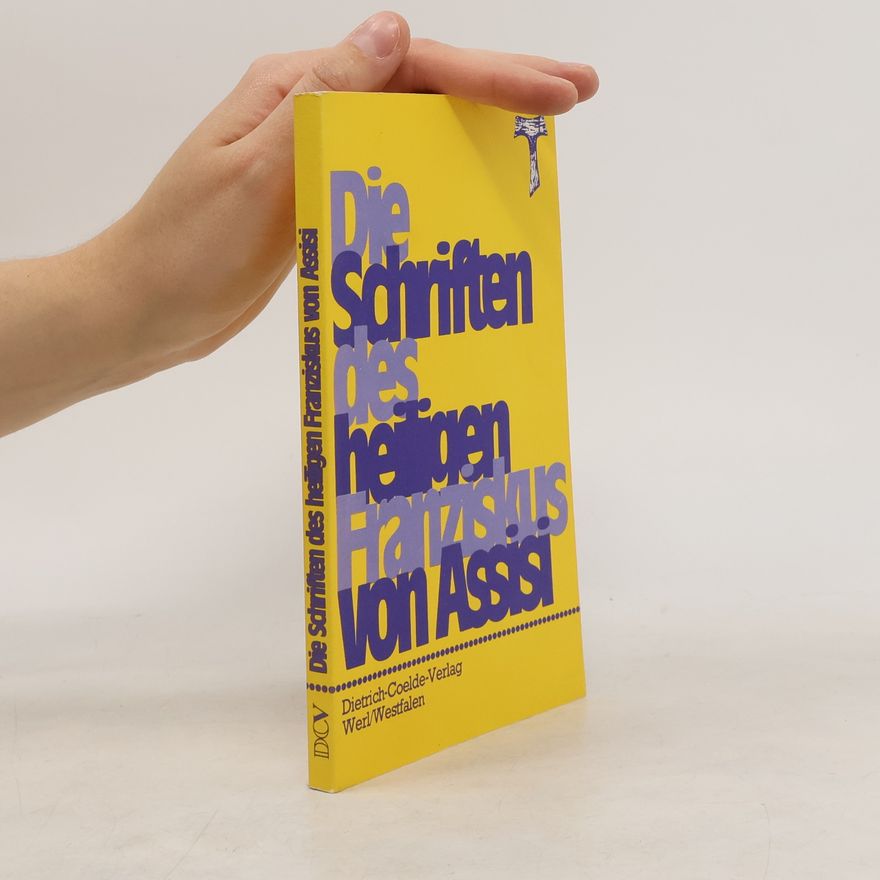 Franz Die Schriften des heiligen Franziskus von Assisi