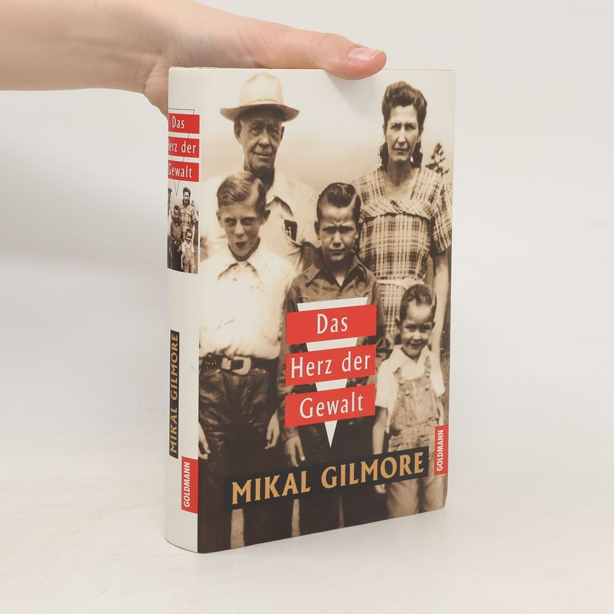 Mikal Gilmore Das Herz der Gewalt