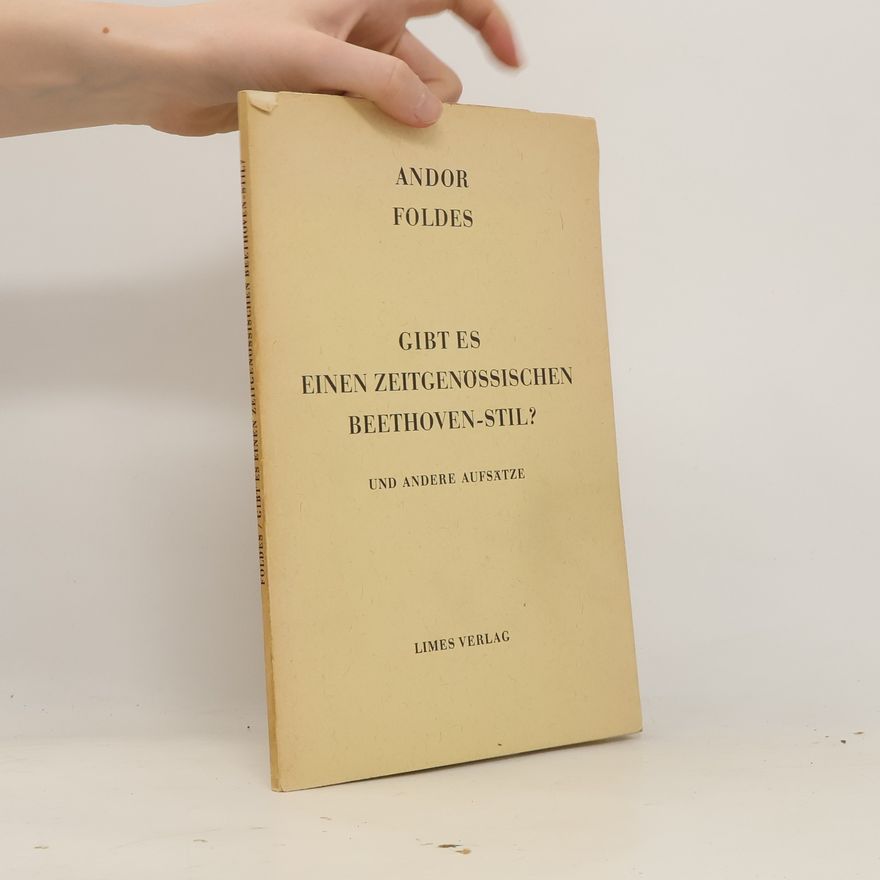 Andor Foldes Gibt es einen zeitgenössischen Beethoven-Stil?