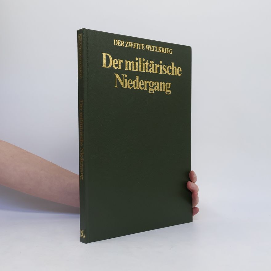 Autorenkollektiv Der miltärische Niedergang. Der Zweite Weltkrieg
