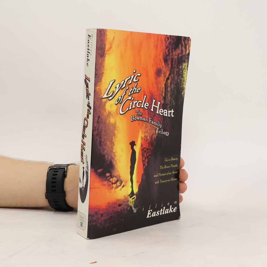 William Eastlake Lyric of the Circle Heart: The Bowman Family Triology