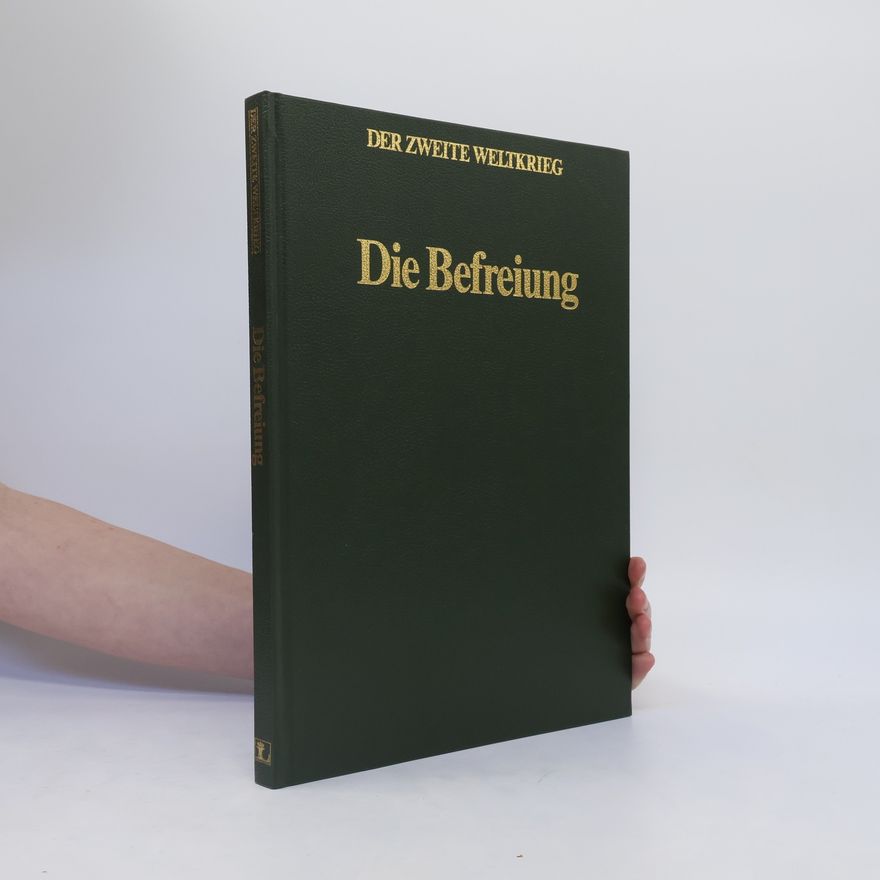 Autores varios Der zweite Weltkrieg: Die Befreiung