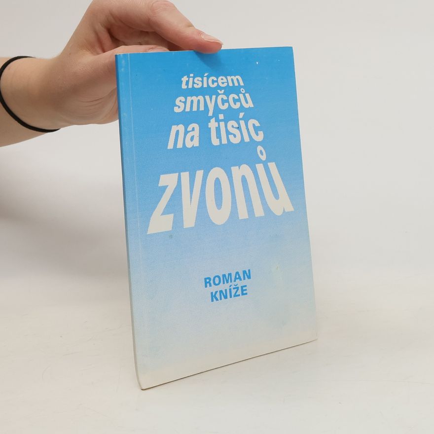 Roman Kníže Tisícem smyčců na tisíc zvonů
