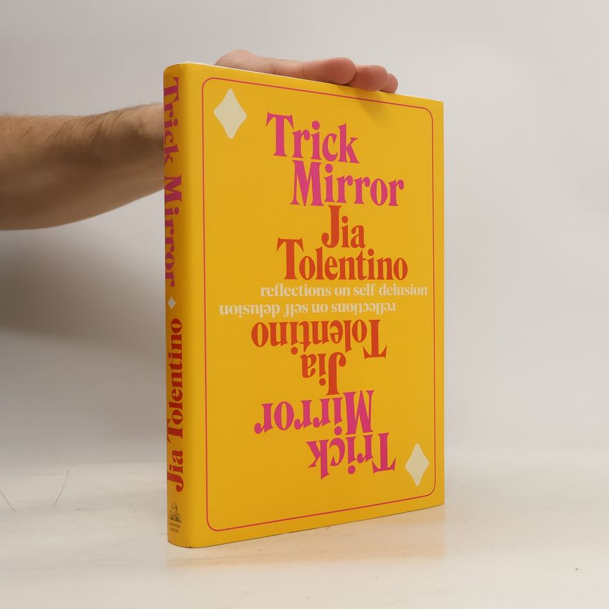 Jia Tolentino Trick Mirror
