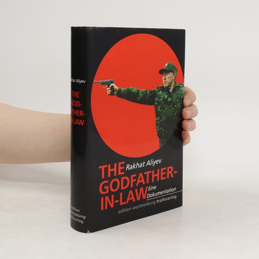 Rakhat Aliyev The Godfather in Law.