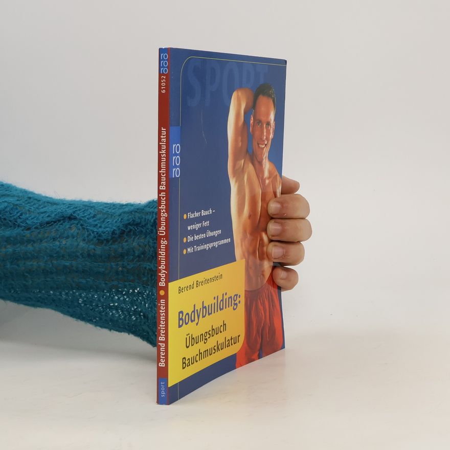 Berend Breitenstein Bodybuilding: Übungsbuch Bauchmuskulatur