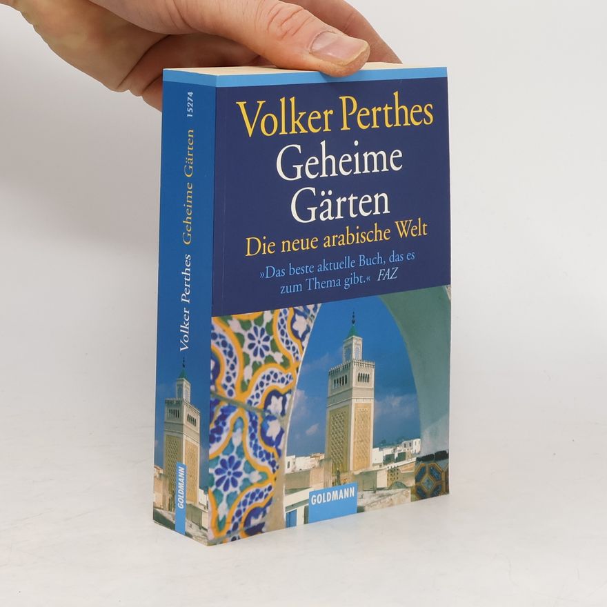 Volker Perthes Geheime Gärten