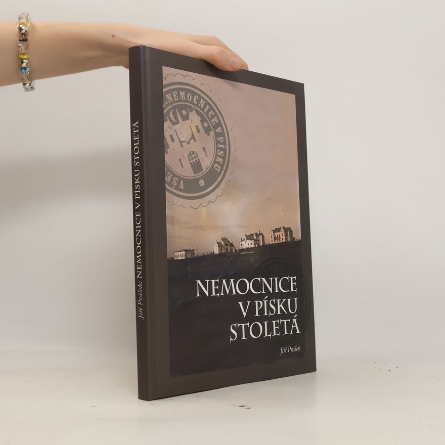 Jiří Prášek Nemocnice v Písku stoletá