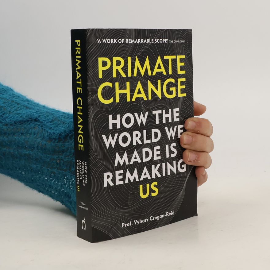 Vybarr Cregan-Reid Primate Change