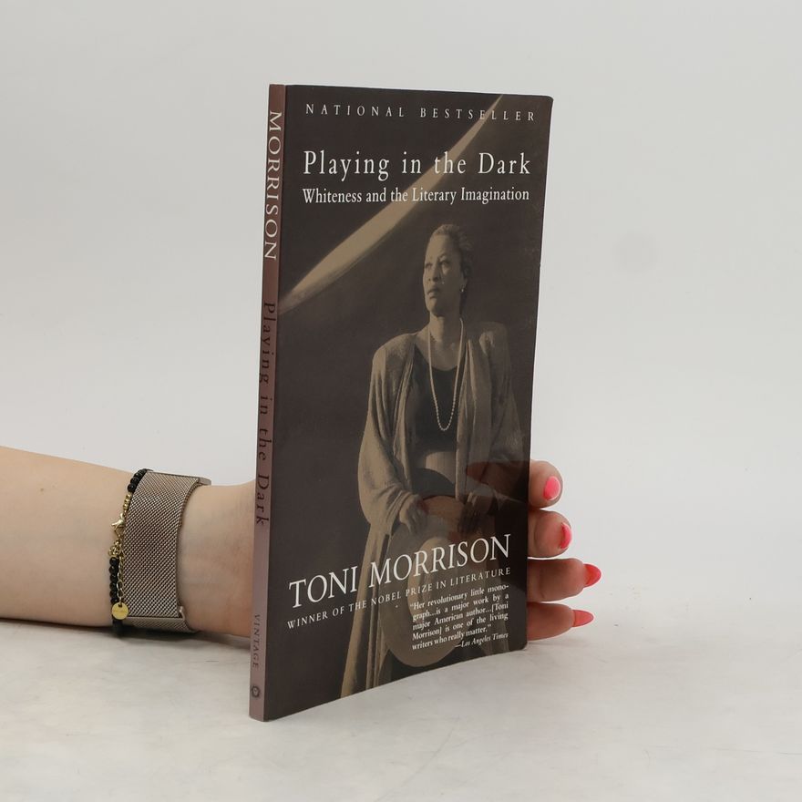 Toni Morrison Playing in the Dark: Whiteness and the Literary Imagination