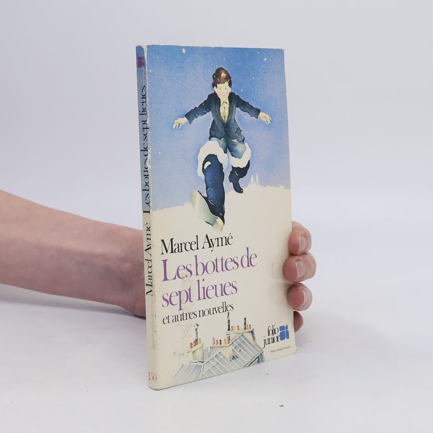 Marcel Aymé Les bottes de sept lieues et autres nouvelles