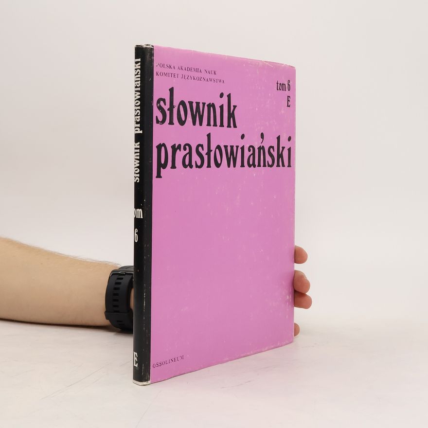 Various authors Słownik prasłowiański. Tom 6E