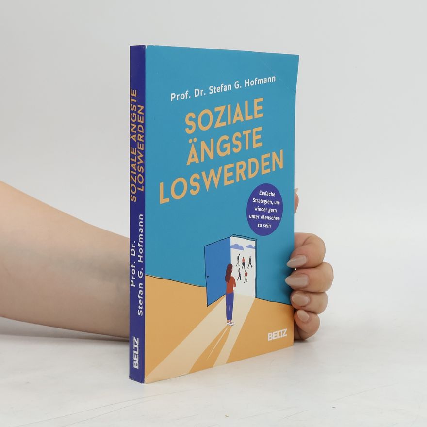 Stefan Hofmann Soziale Ängste loswerden