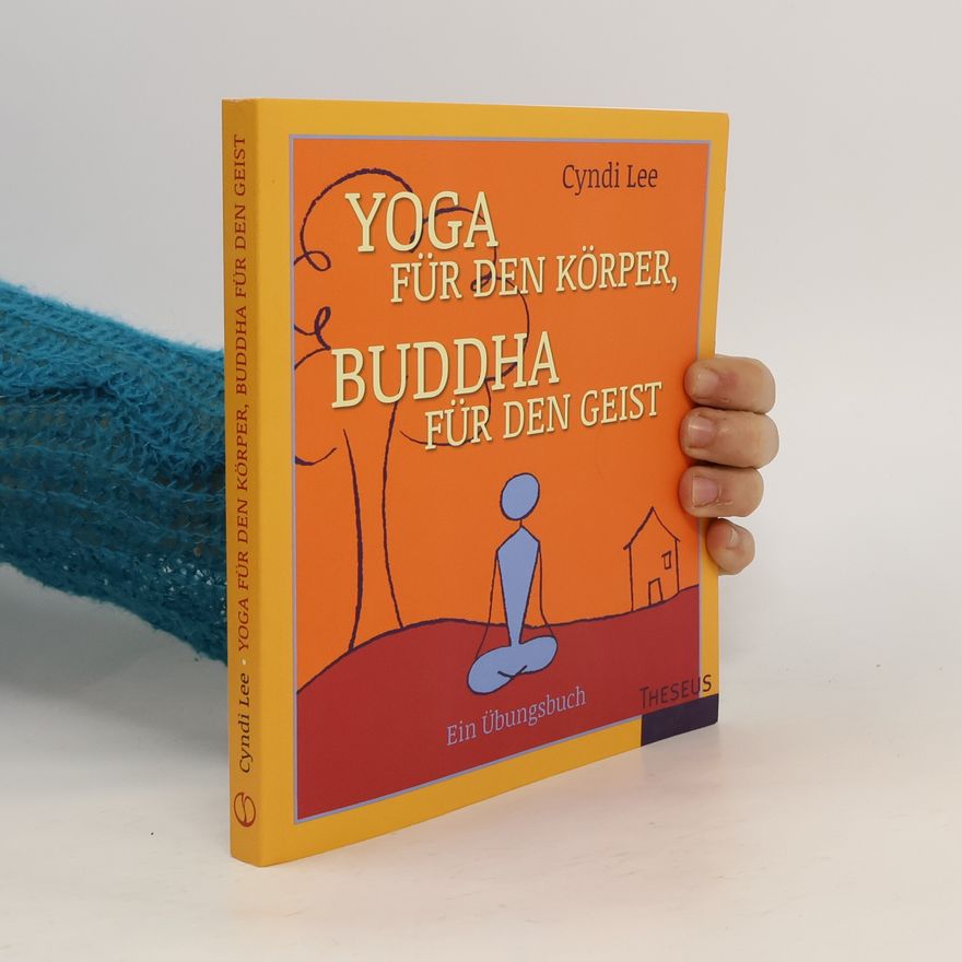 Cindy Lee Yoga für den Körper, Buddha für den Geist