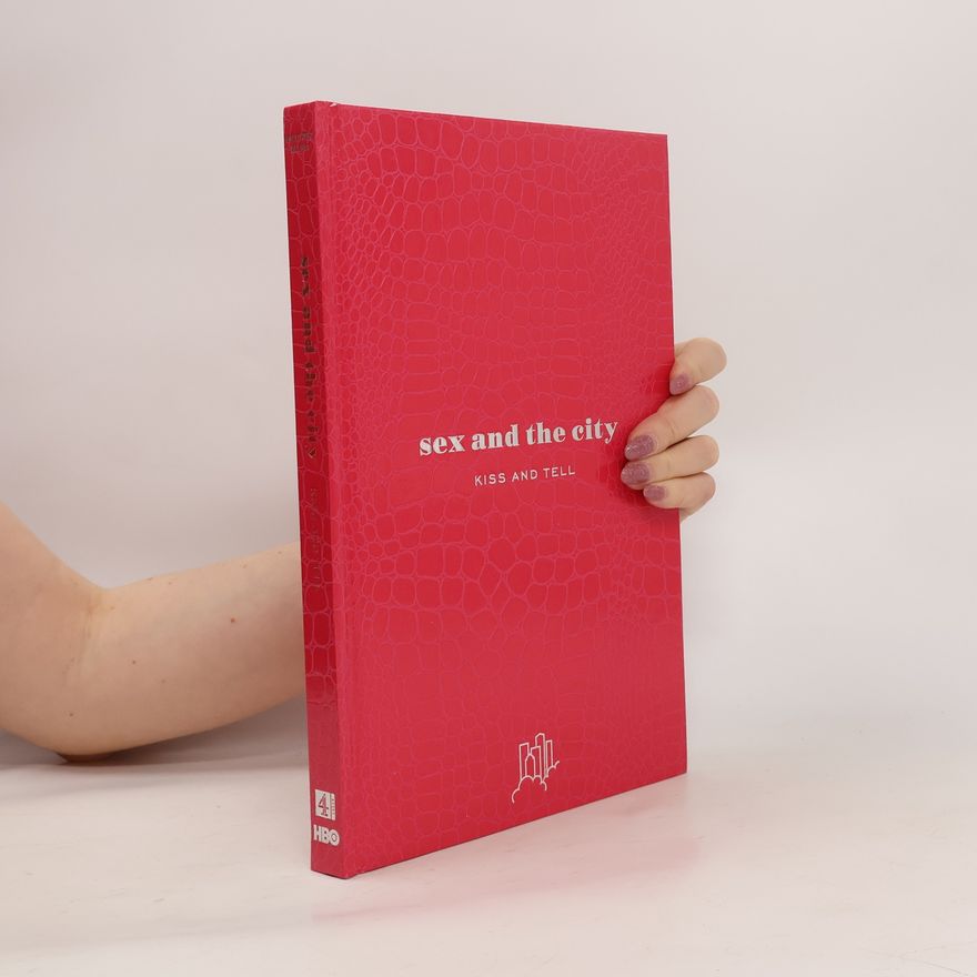 AA.VV. Sex and the City. Kiss and Tell