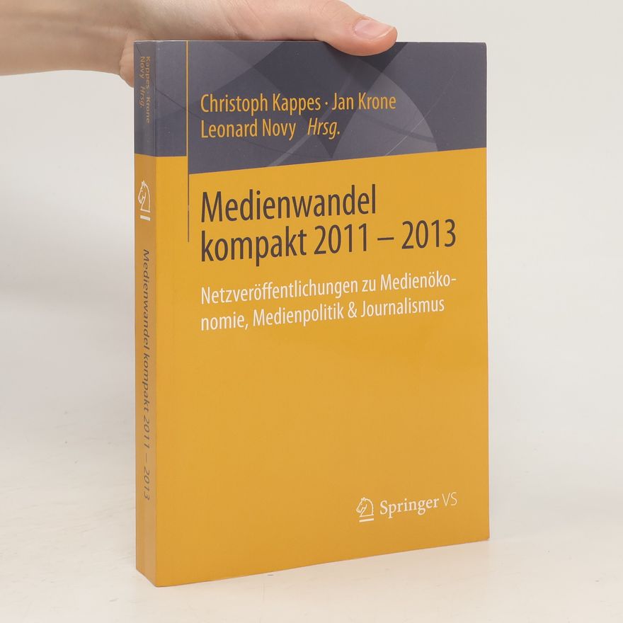Christoph Kappes Medienwandel kompakt 2011 - 2013