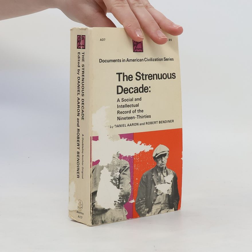 Robert Bendiner The Strenuous Decade