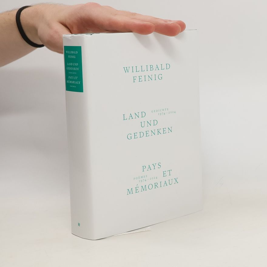Willibald Feinig Land und Gedenken gedichte. Pays et Mémoriaux poèmes