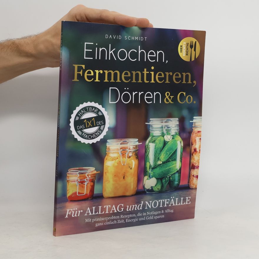 David Schmidt Einkochen, Fermentieren, Dörren & Co.