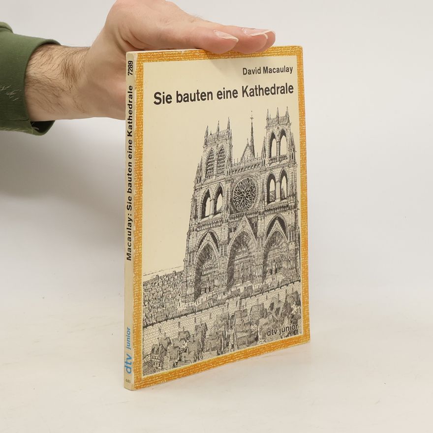 David Macaulay Sie bauten eine Kathedrale