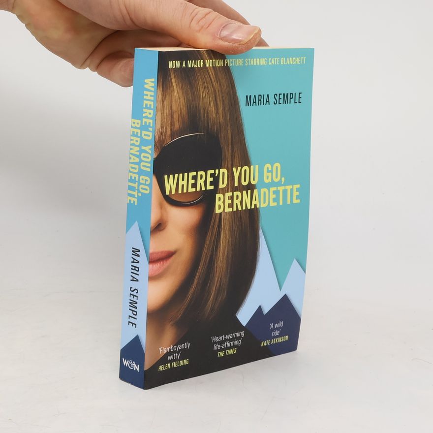 Maria Semple Where'd you go, Bernadette