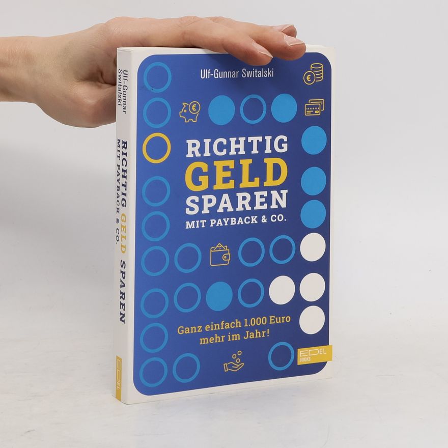 Ulf-Gunnar Switalski Richtig Geld sparen mit Payback & Co.