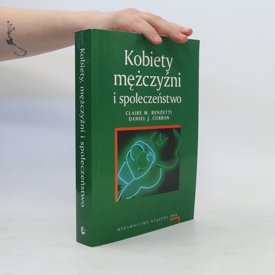 Claire M. Renzetti Kobiety, mężczyźni i społeczeństwo