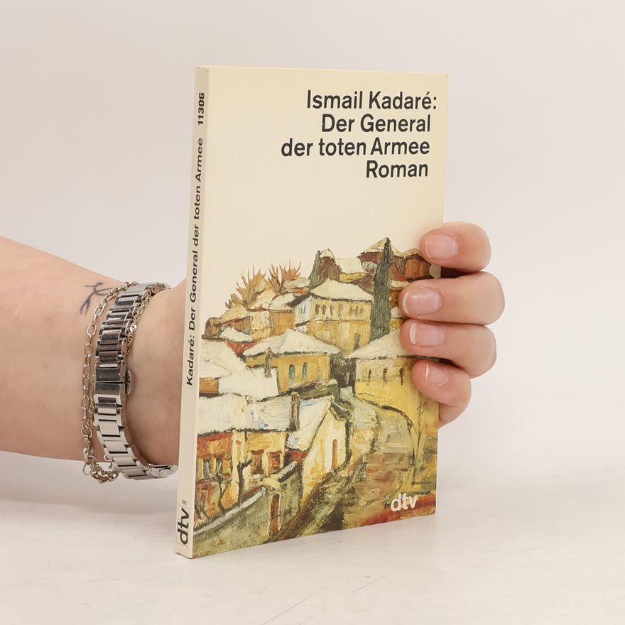 Ismail Kadare Der General der toten Armee