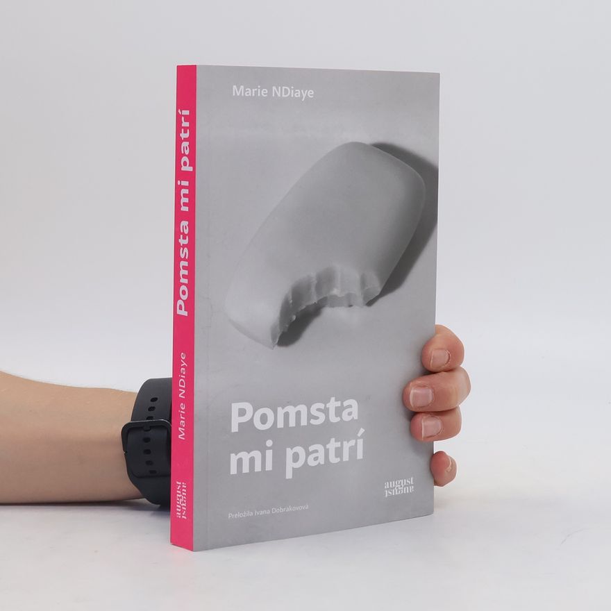 Marie Ndiaye Pomsta mi patrí
