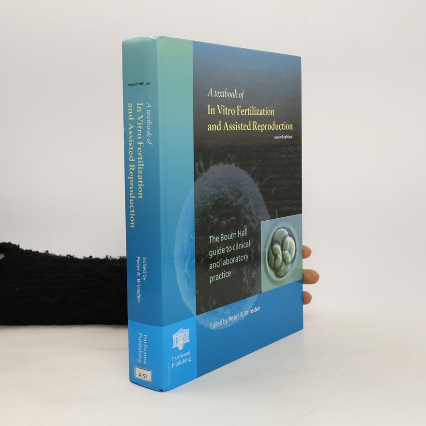 Peter R. Brinsden A Textbook of In Vitro Fertilization and Assisted Reproduction