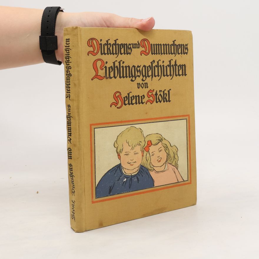 Helene Stökl Dickchens und Dummchens Lieblingsgeschichten