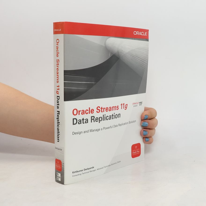 Kirtikumar Deshpande Oracle Streams 11g Data Replication