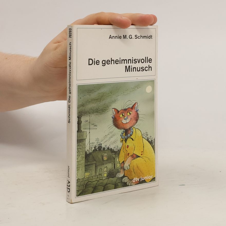 Annie M. G. Schmidt Die geheimnisvolle Minusch