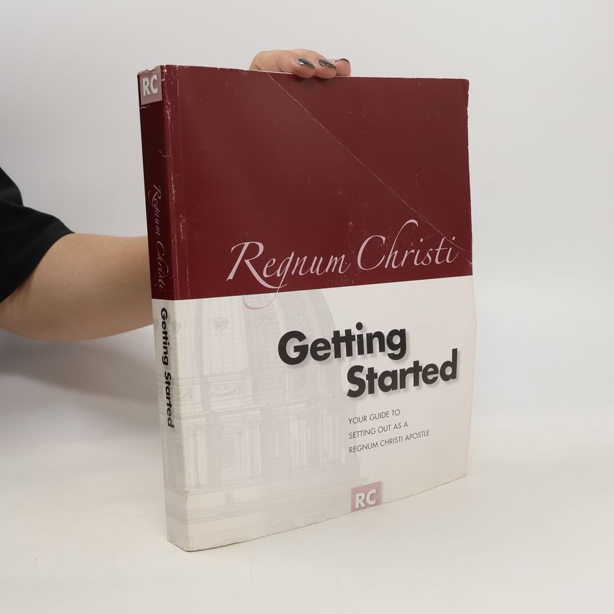 Collectif d'auteurs Regnum Christi. Getting Started