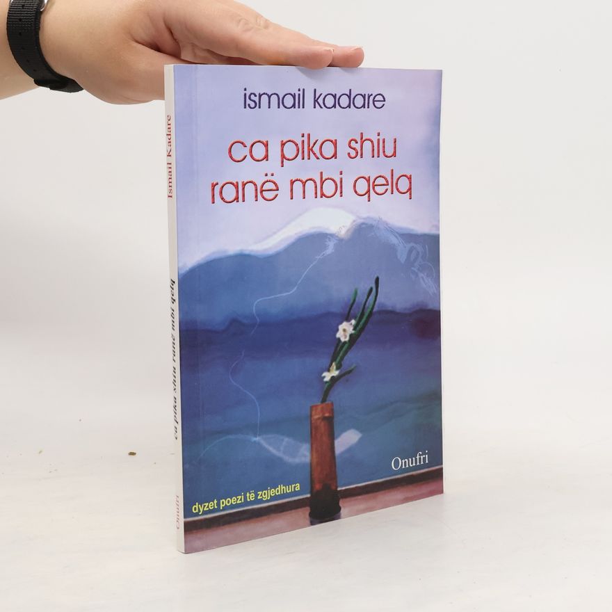 Ismail Kadare Ca pika shiu ranë mbi qelq