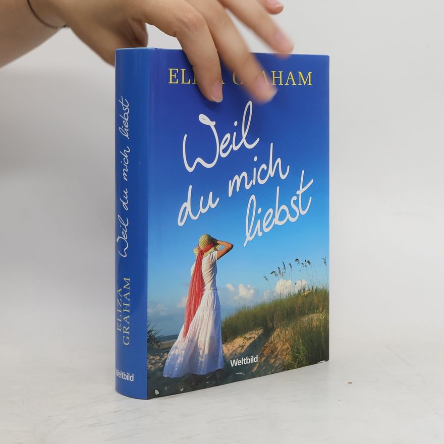Eliza Graham Weil du mich liebst