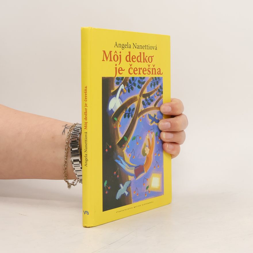Angela Nanetti Môj dedko je čerešňa